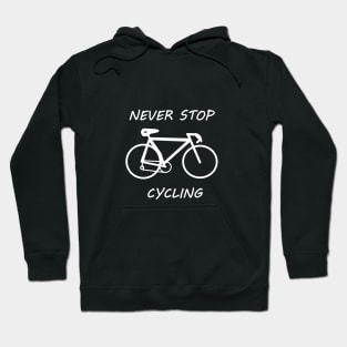 Never stop cycling Hoodie